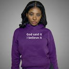 God Said It, I Believe It - Unisex Hoodie.