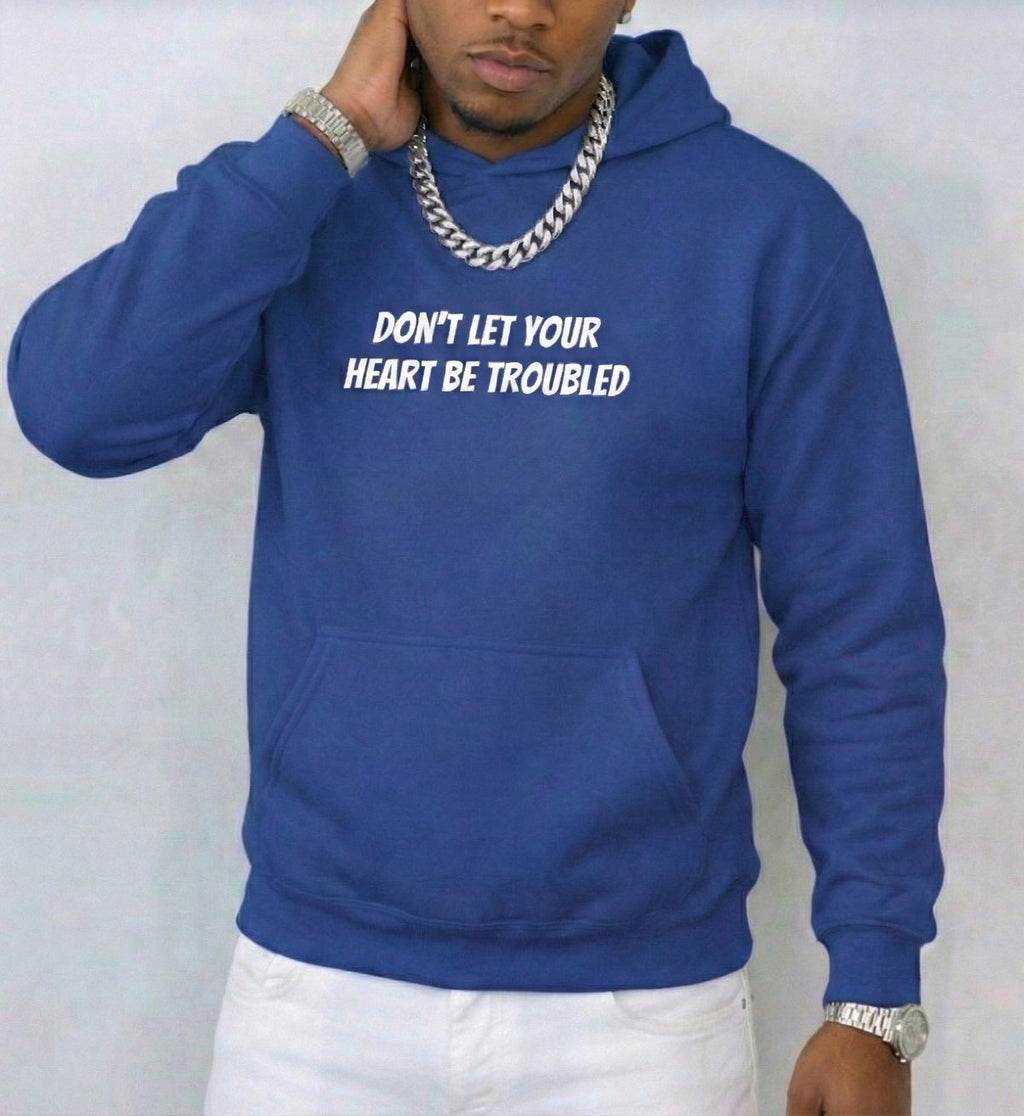 Don't Let Your Heart Be Troubled Unisex Hoodie