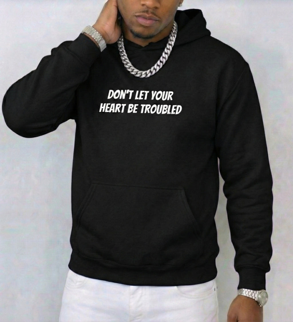 Don't Let Your Heart Be Troubled Unisex Hoodie