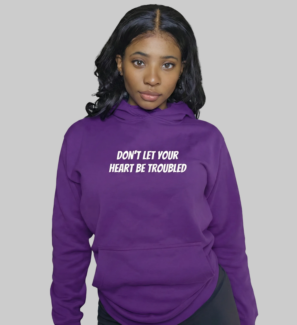Don't Let Your Heart Be Troubled Unisex Hoodie